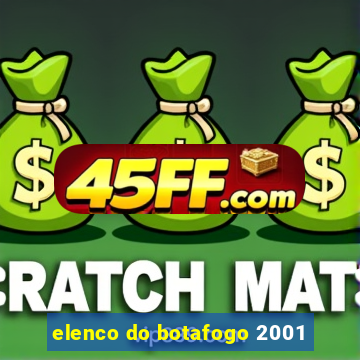 elenco do botafogo 2001